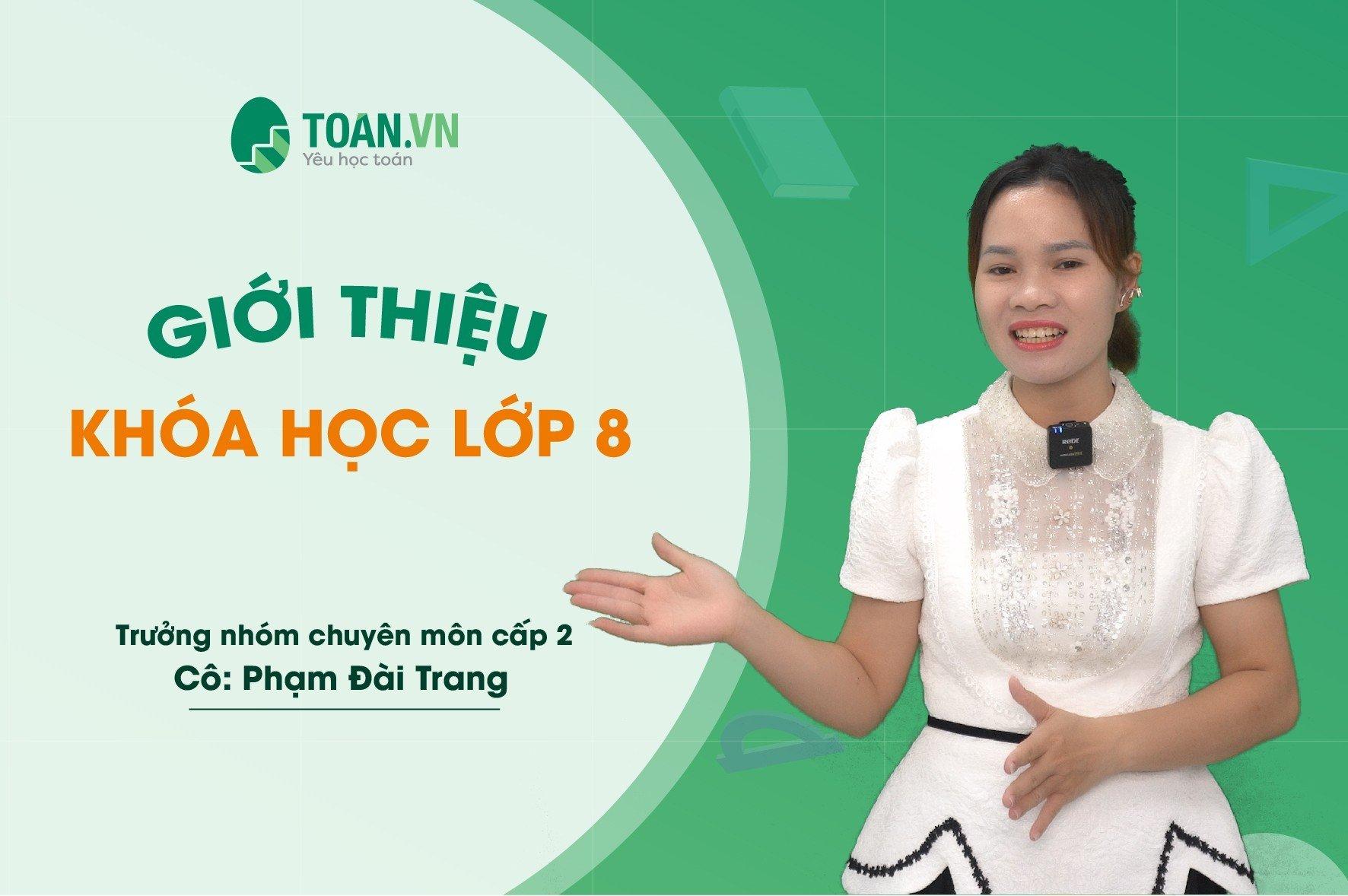 Khoá học toán lớp 8 giúp học sinh tiến bộ vượt bậc tại Toan.vn